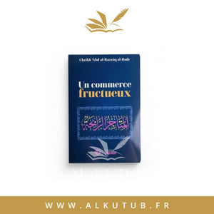 Un commerce fructueux - Cheikh 'Abder-Razzâq al-Badr - Editions Tabari