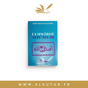 La Sincérité avec Allah - Cheikh 'Abder-Razzâq al-Badr - Editions Tabari