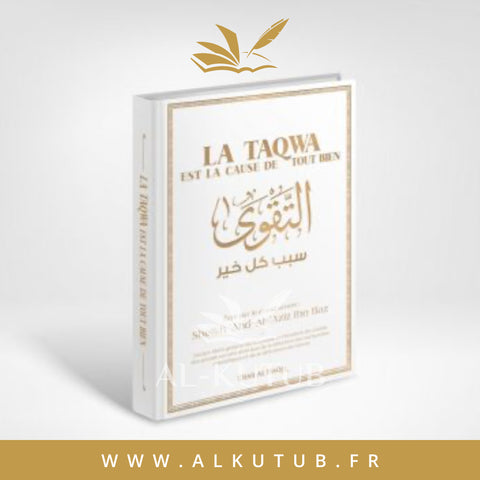 La Taqwa est la cause de tout bien- Dine Al Haqq