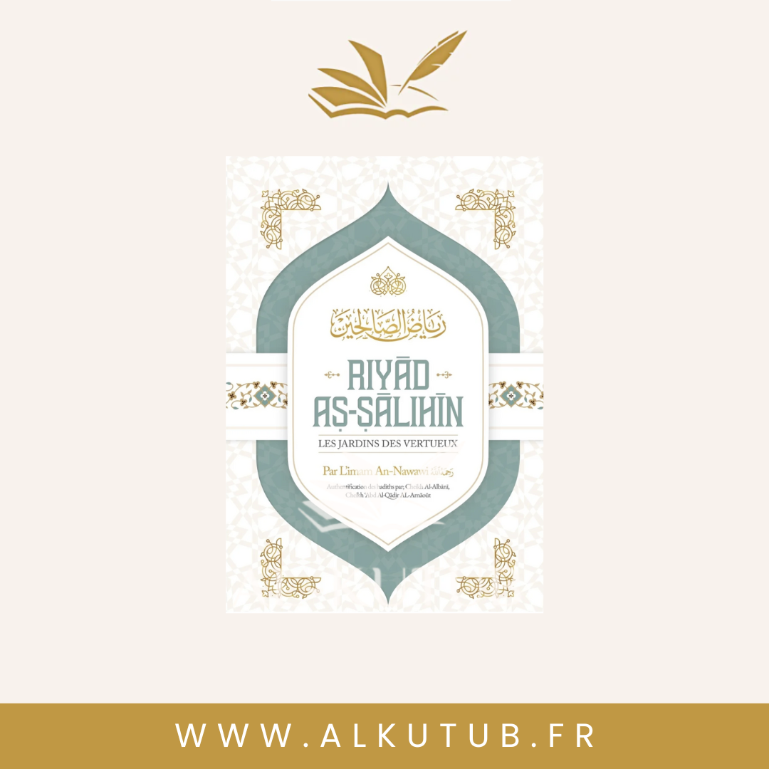 Riyad As-Salihin - Les jardins des vertueux