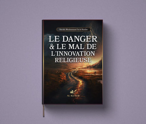 Le Danger et le Mal de l’Innovation Religieuse