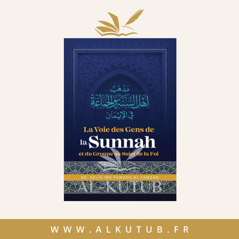 La Voie des Gens de la Sunnah et du Groupe au sujet de la Foi | Ibn Fawzān