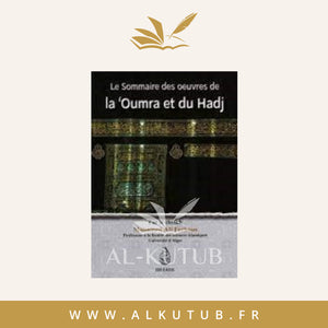 Le Sommaire des Oeuvres de la Omra et du Hajj