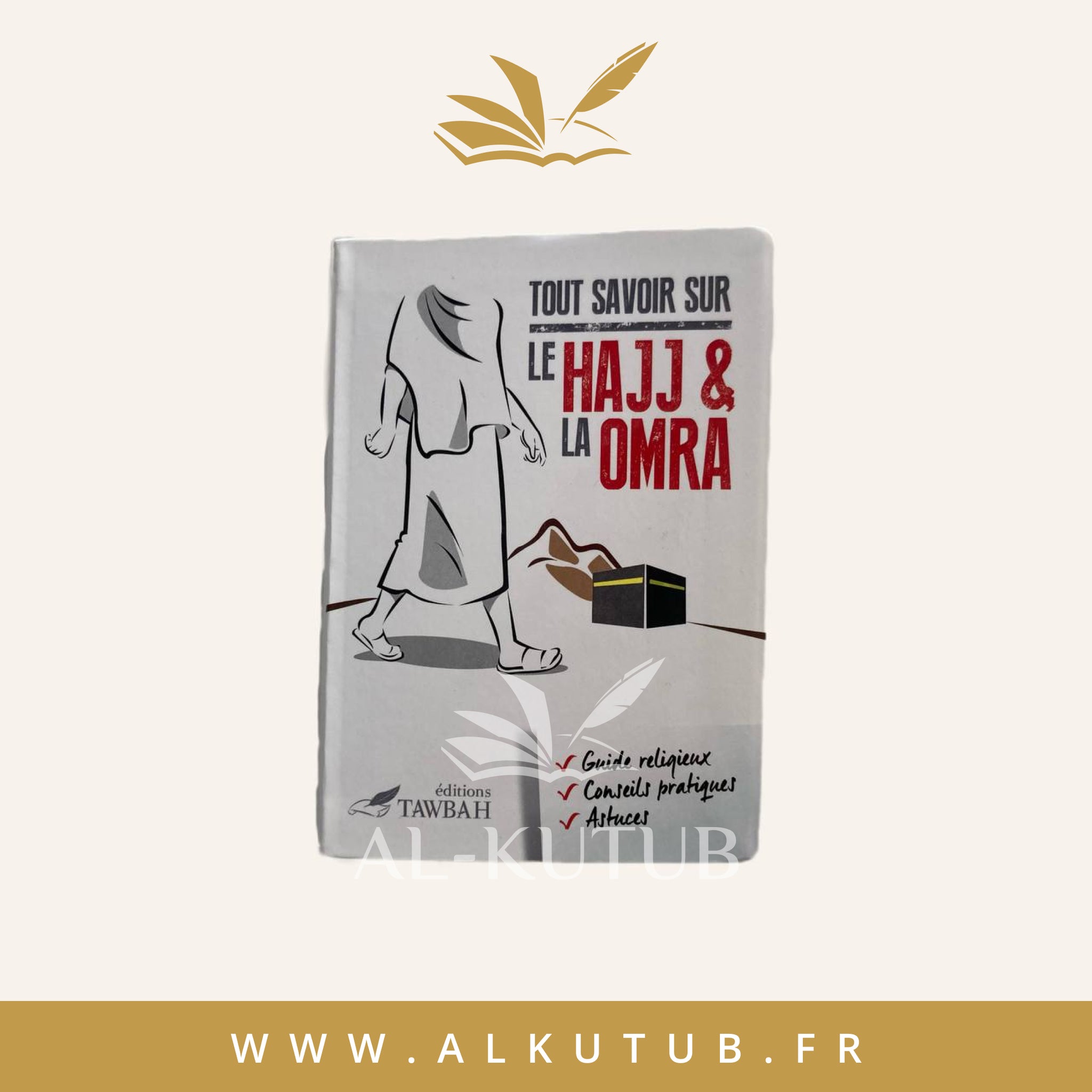 Tout Savoir sur le Hajj et la Omra | Al-Kutub