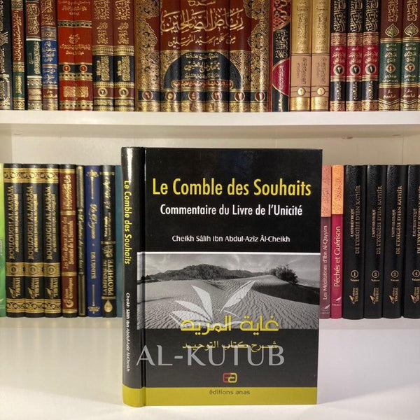 Explication de Kitab At-Tawhid : Le Comble des Souhaits | Salih Al Ash-Sheikh - Al-Kutub