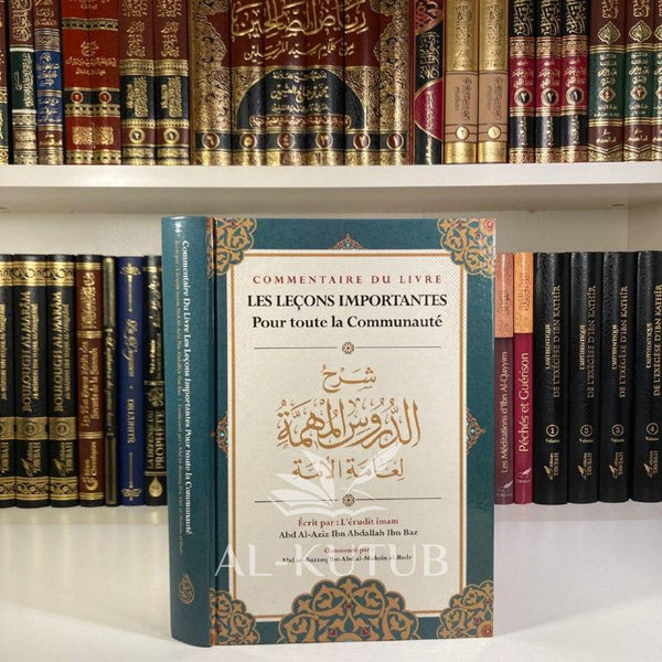 Explication des Leçons Importantes pour toute la Communauté d'Ibn Baz | Al-Badr - Al-Kutub