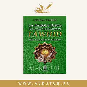 La parole juste sur la concrétisation du Tawhid