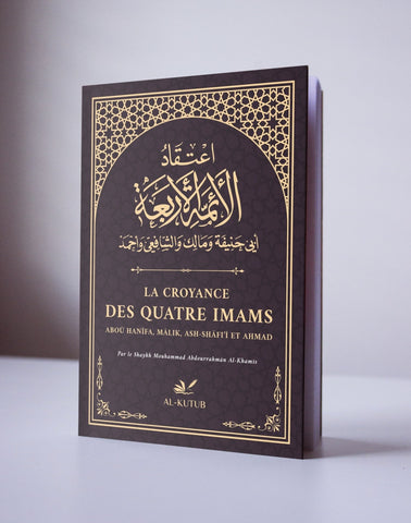 La Croyance des 4 Imams Aboū Hanīfa, Mālik, Ash-Shāfi’i et Ahmad | Al-Kutub